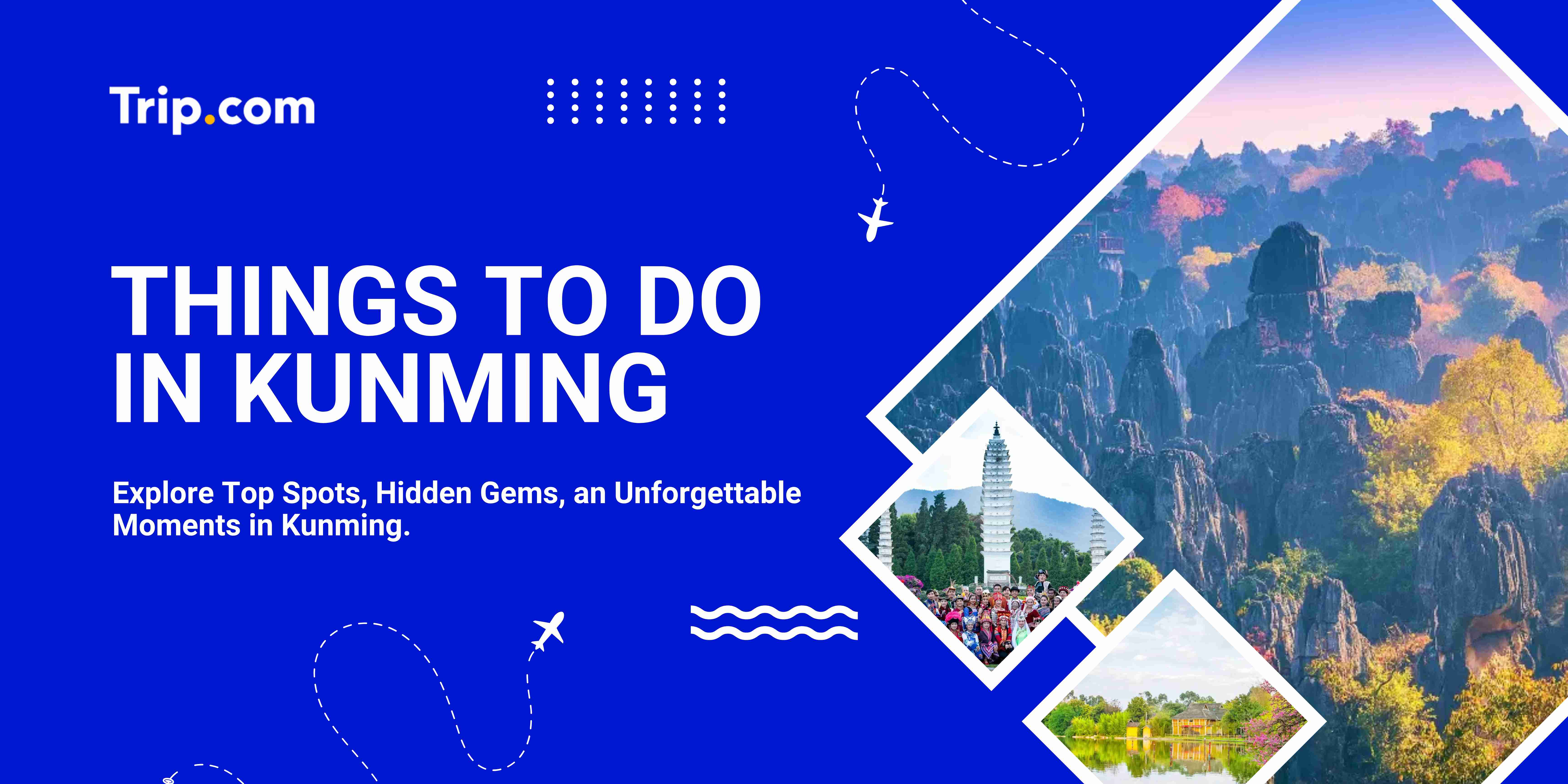 Things to Do in Kunming | Trip.com