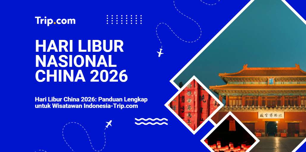 Kalender Hari Libur Nasional China 2026-Trip.com
