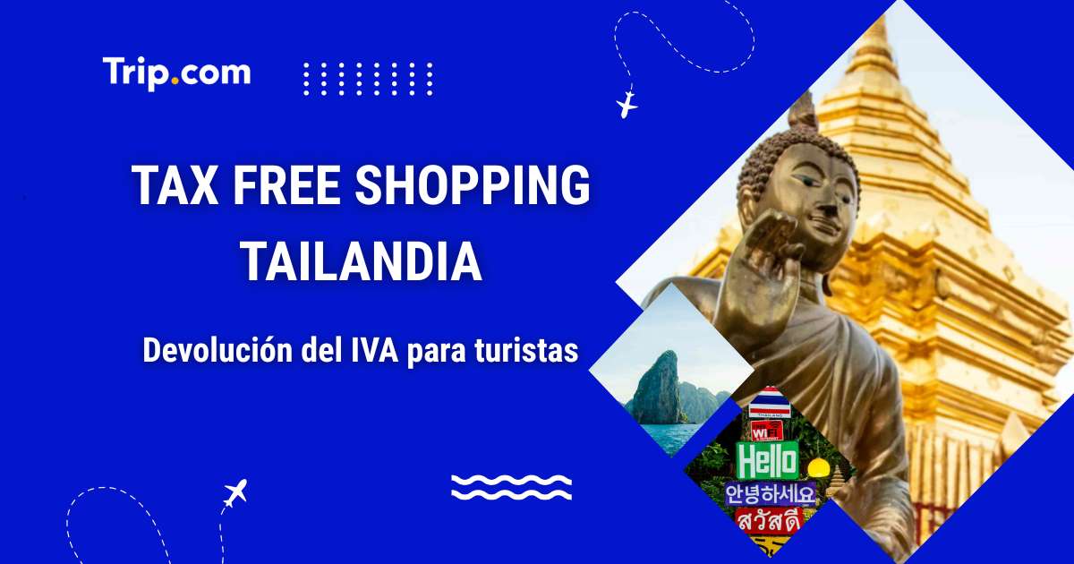 Tax Free Shopping Tailandia: devolución del IVA para turistas