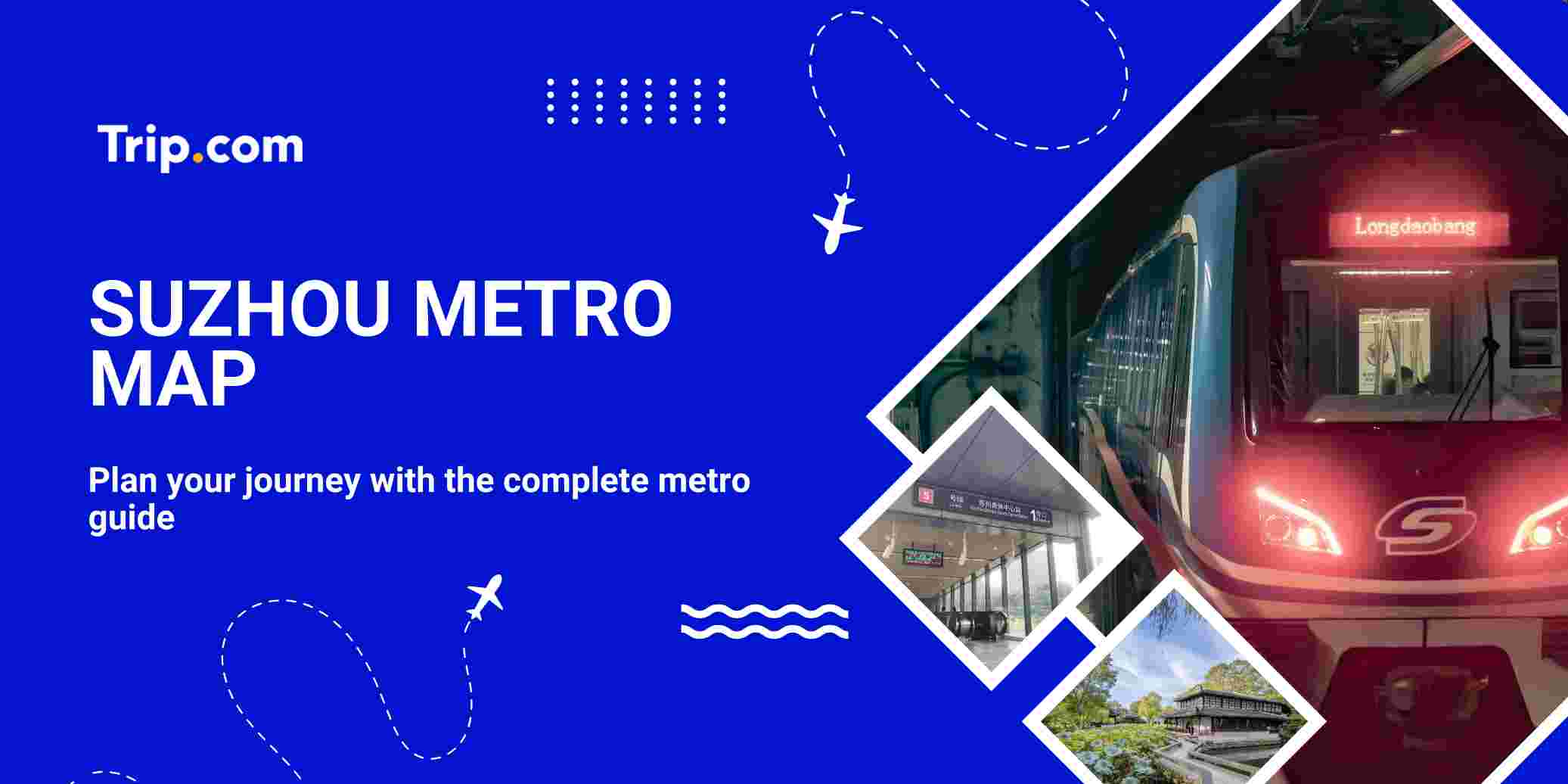 Suzhou Metro Map 2026: Lines, Fares, Payment | Trip.com