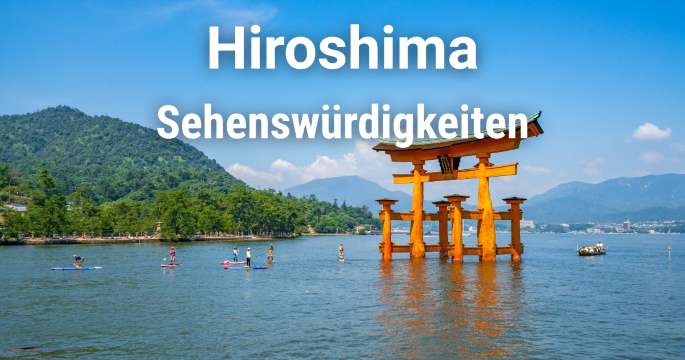 Sehenswürdigkeiten & Top-Aktivitäten in Hiroshima