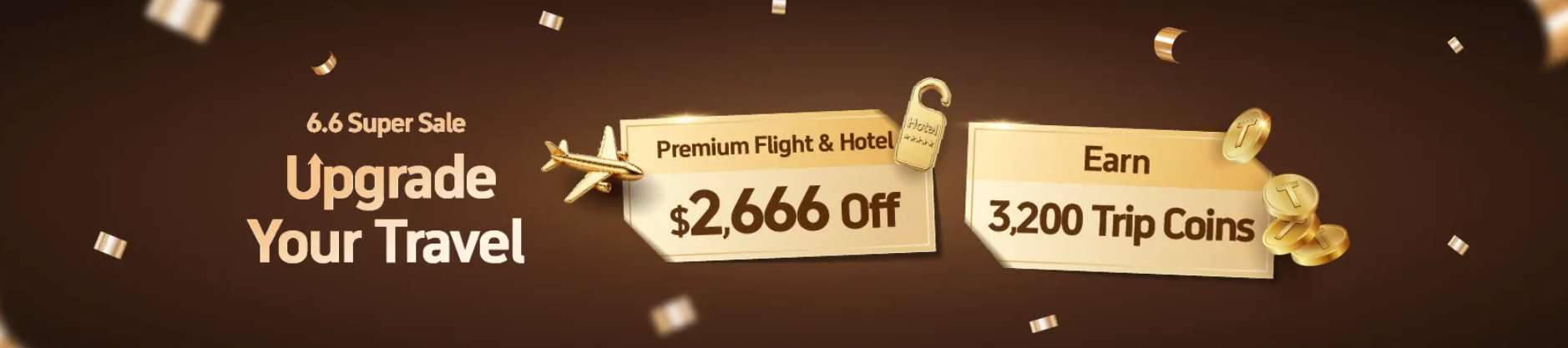 6.6 Super Sale: Save $2,666 on Premium Flights & Hotel + Earn up to 3,200 Trip Coins