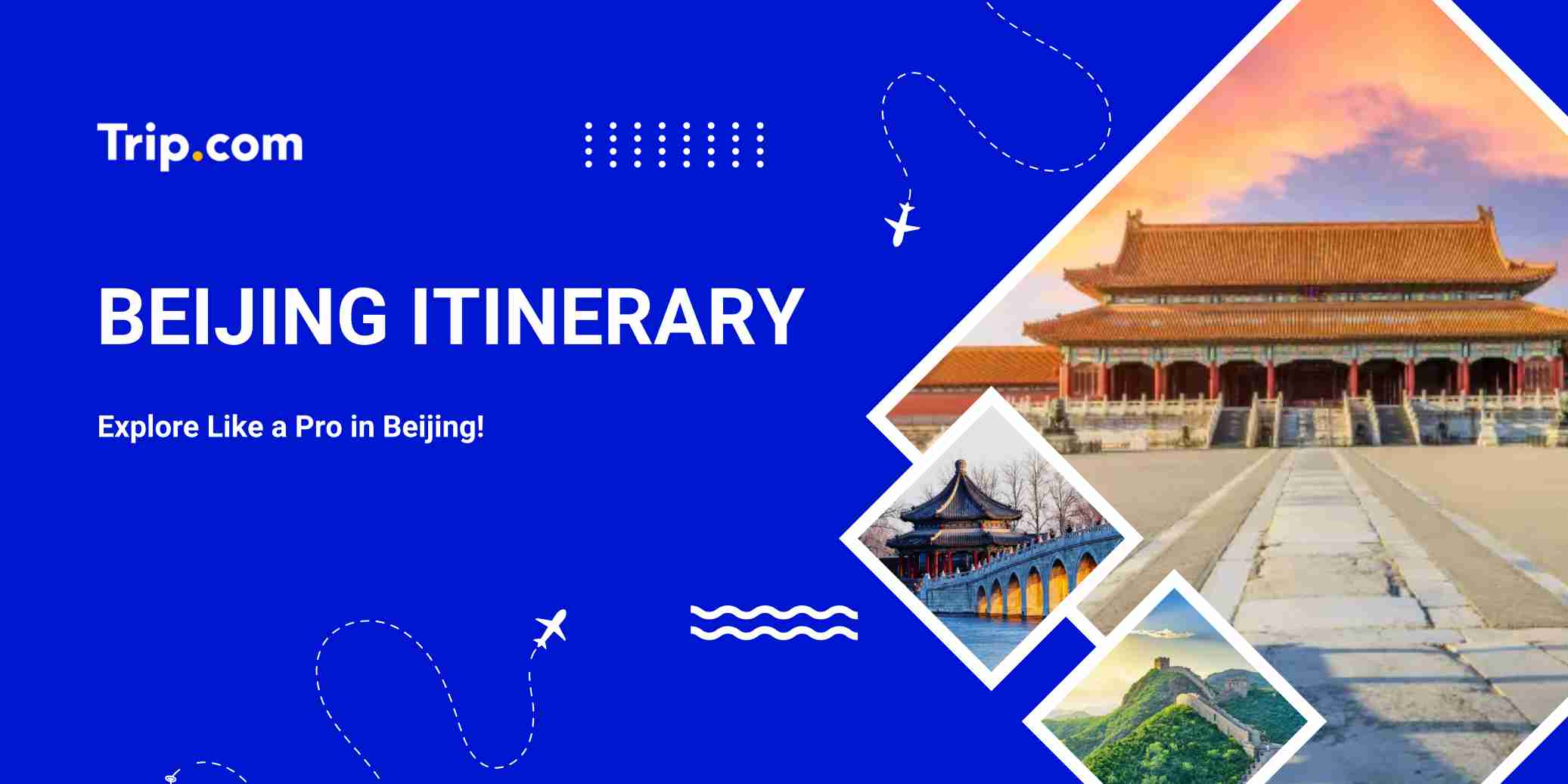 Beijing Itinerary Guide : Top Attractions & Travel Plan | Trip.com