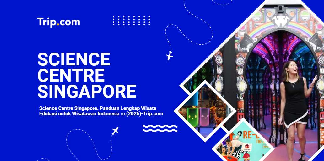 Science Centre Singapore-Trip.com