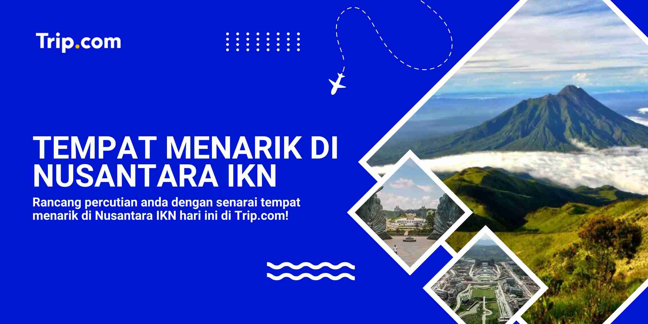 Panduan Lengkap Tempat Menarik di Nusantara IKN: Tarikan Semula Jadi & Bandar Masa Depan