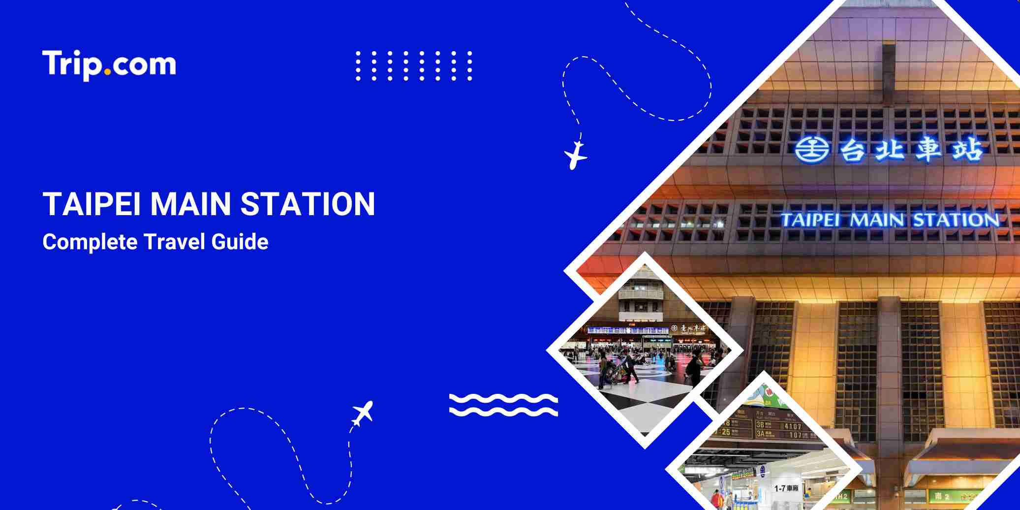 Taipei Main Station Guide: Trains, Exits & Luggage Storage | Trip.com