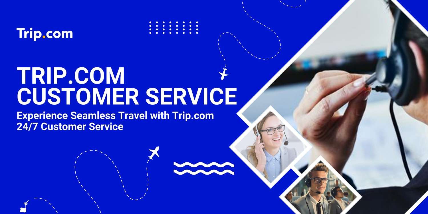Trip.com Customer Service