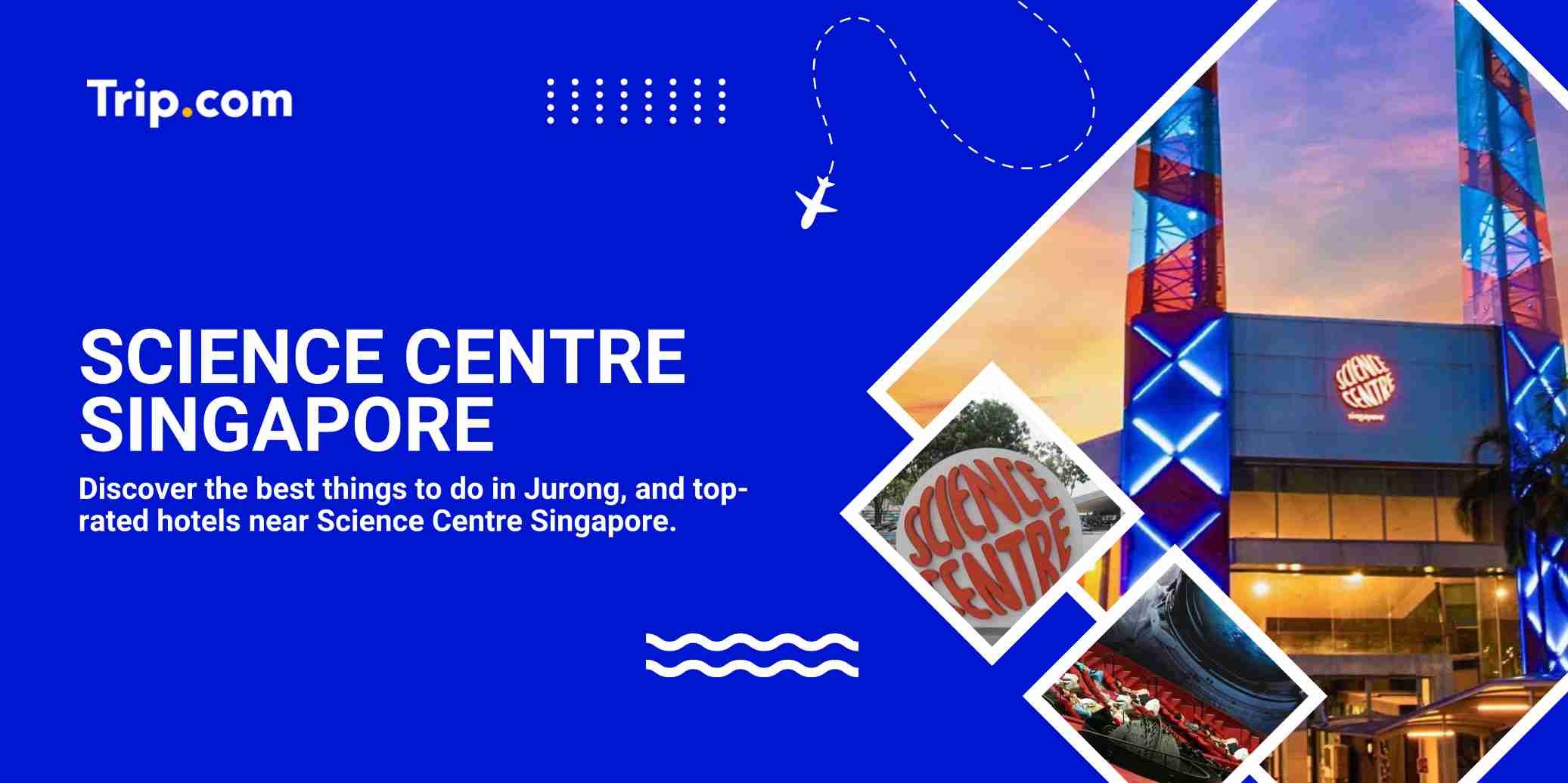 Ultimate Local Guide to Science Centre Singapore & Jurong Attractions | Trip.com