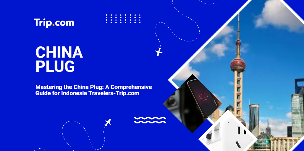 Ensuring Smooth Connectivity with China Plug-Trip.com