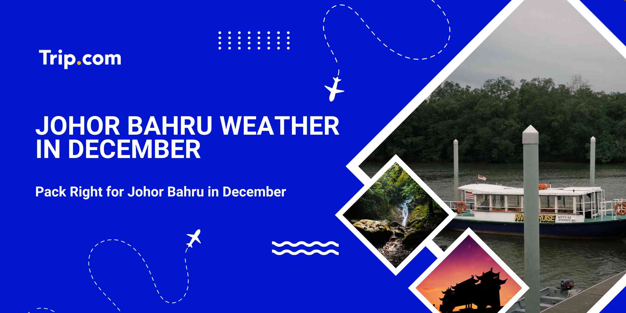 Johor Bahru Weather in December: Temperature, Rainfall & Travel Tips | Trip.com