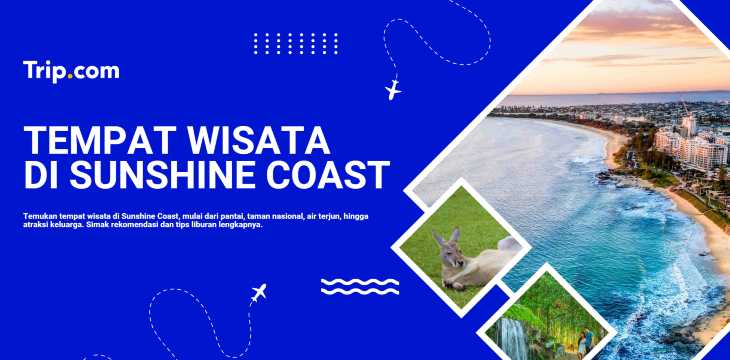 Tempat Wisata di Sunshine Coast: 15 Destinasi Terbaik untuk Liburan | Trip.com