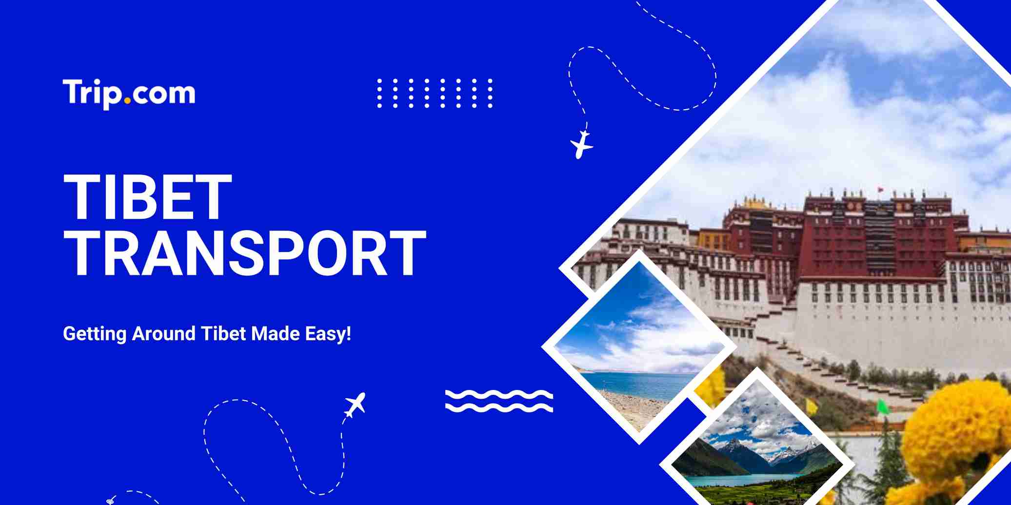 Tibet Transport Guide 2026: Getting Around Tibet Easily | Trip.com