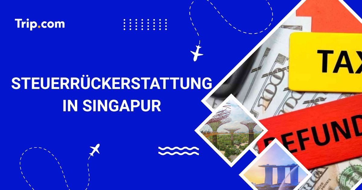 Steuerrückerstattung in Singapur