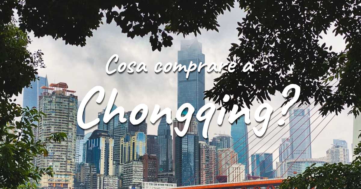 Cosa comprare a Chongqing: souvenir e prodotti tipici