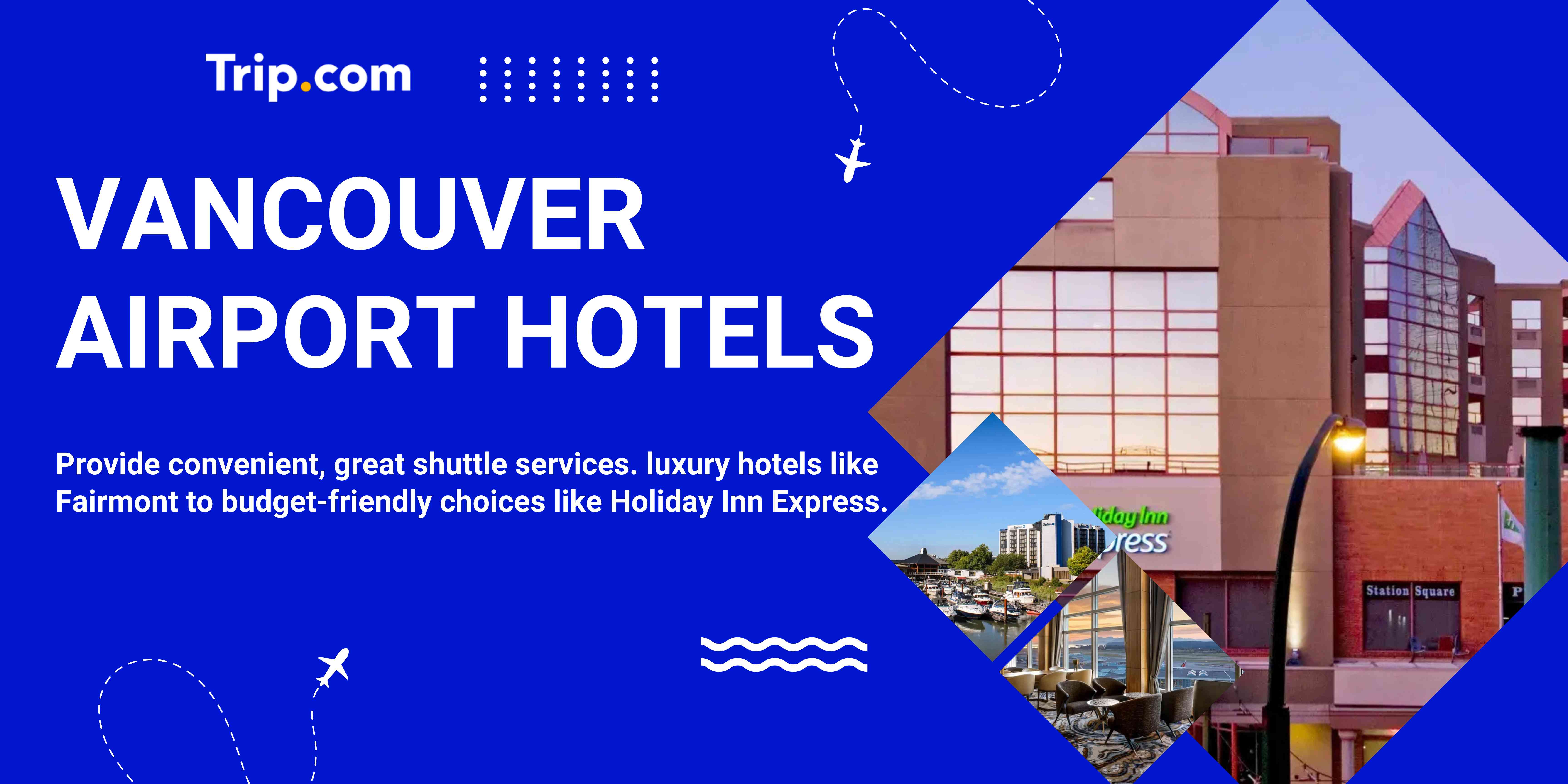 Best Vancouver Airport Hotels: Where to Stay Near YVR