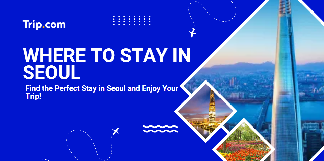 Where to Stay in Seoul