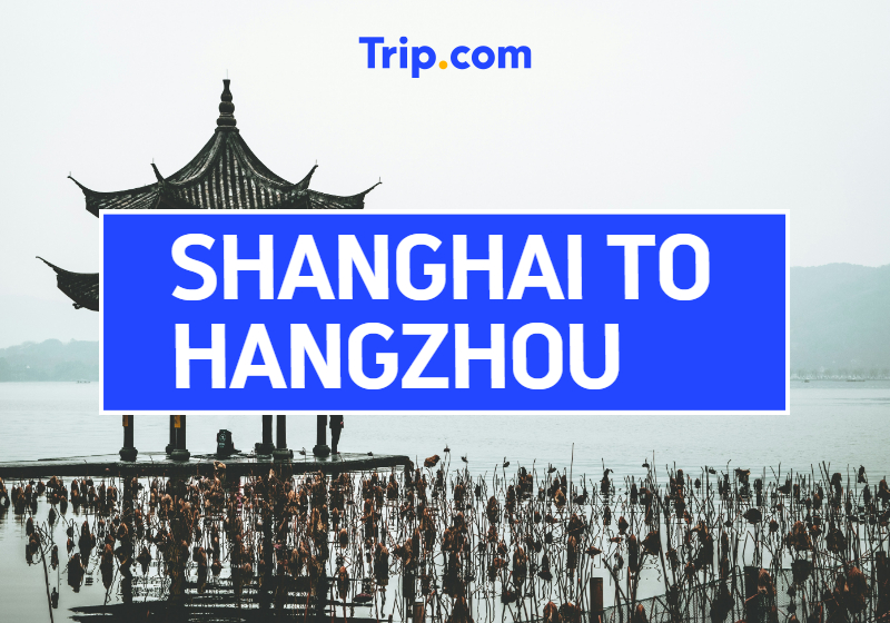 How to get from Shanghai to Hangzhou