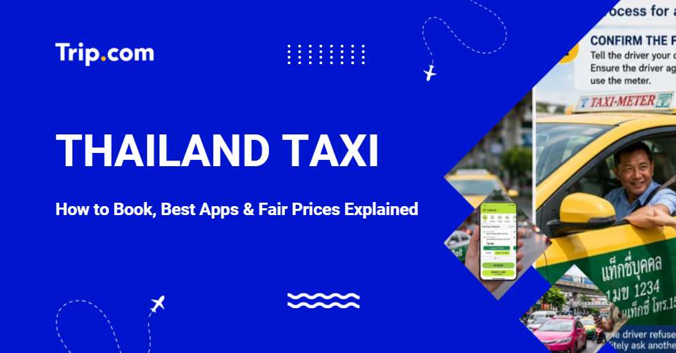 Thailand Taxi Guide: How to Book, Best Apps & Fair Prices Explained
