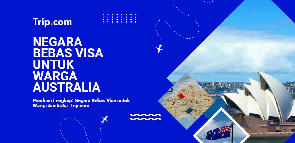 Negara Bebas Visa untuk Warga Australia-Trip.com