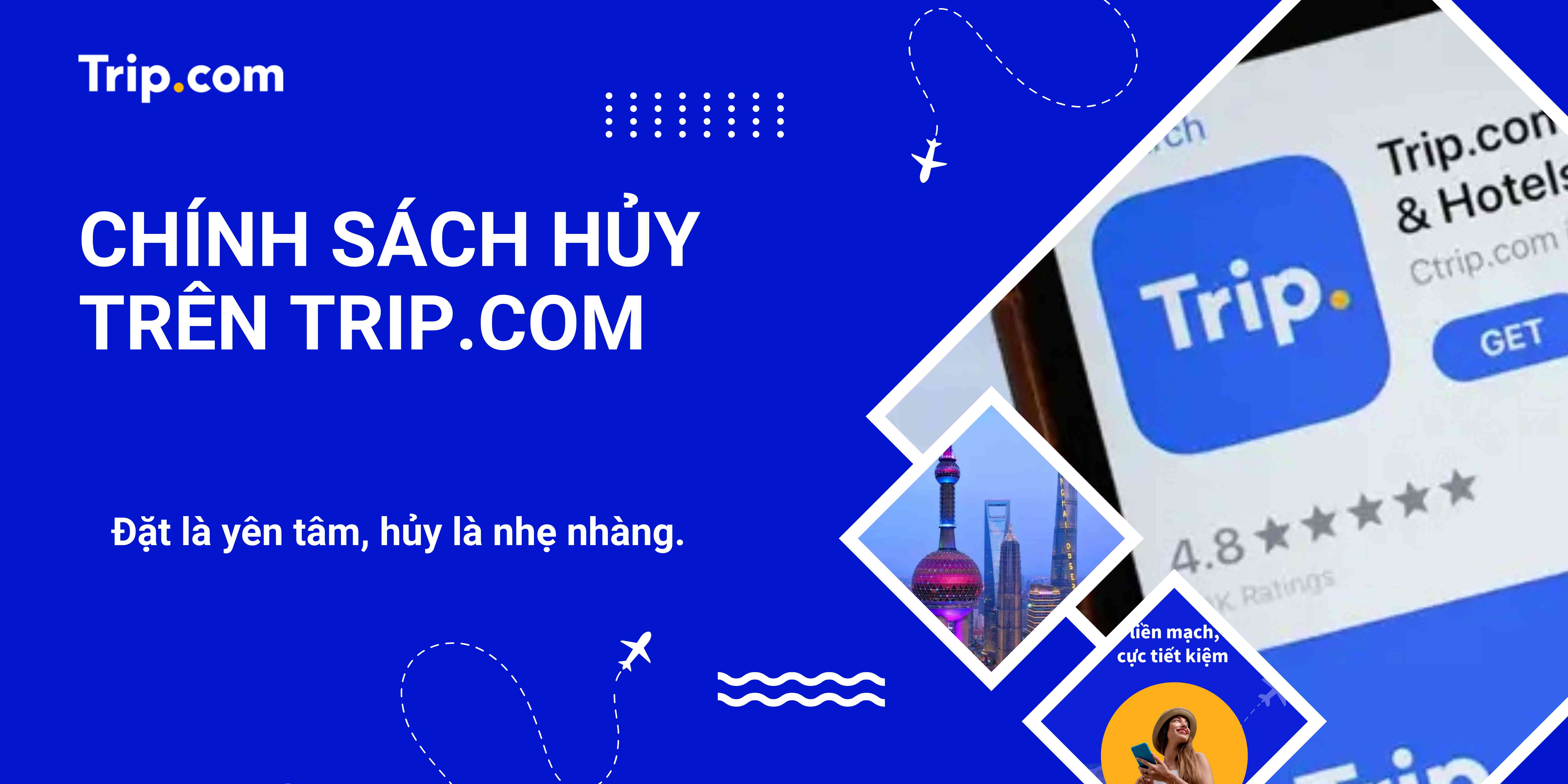 Chính Sách Hủy Phòng & Vé Máy Bay trên Trip.com