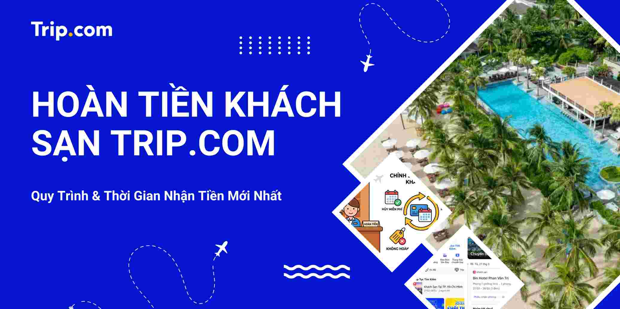 Cách Hoàn Tiền Khách Sạn Trip.com: Quy Trình & Thời Gian Nhận Tiền Mới Nhất | Trip.com
