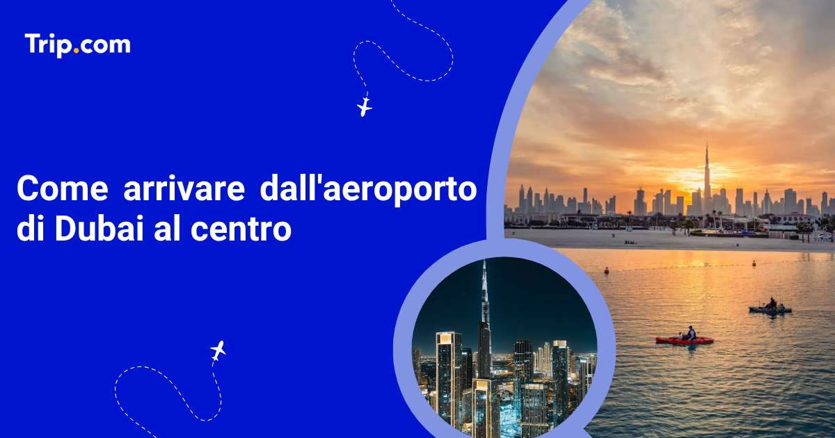 Come arrivare dall’aeroporto di Dubai al centro