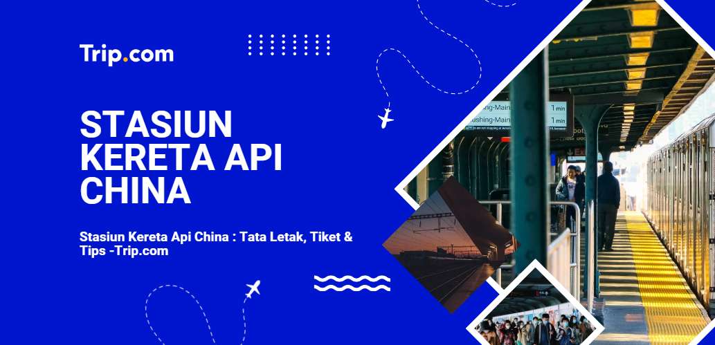 Stasiun Kereta Api China-Trip.com