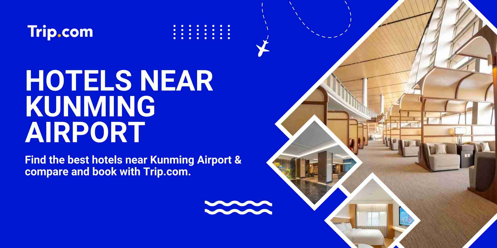 Hotels Near Kunming Airport: 8 Easy Stays for Early Flights and Smooth Stopovers