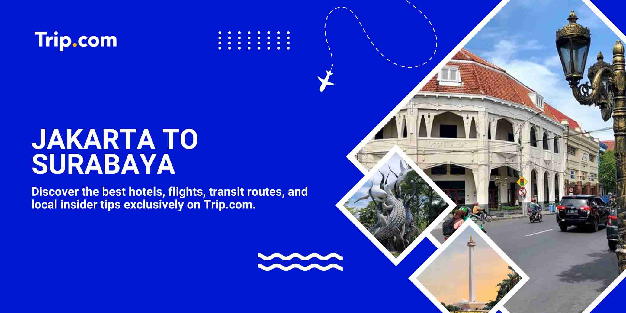 The Complete Local's Guide: How to Travel from Jakarta to Surabaya | Trip.com