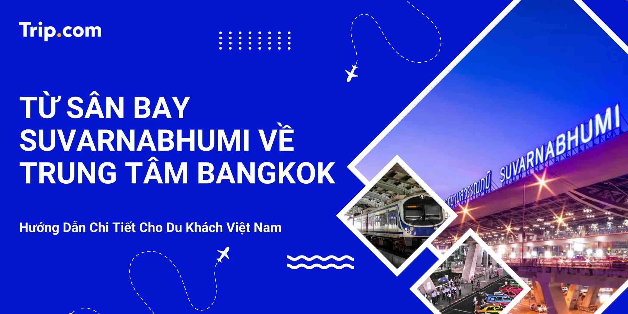 Cách di chuyển từ sân bay Suvarnabhumi vào trung tâm Bangkok