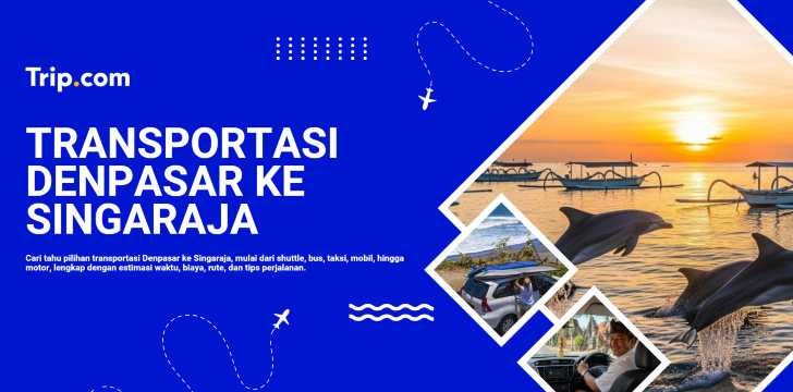Denpasar ke Singaraja: Pilihan Transportasi, Rute & Tarif | Trip.com