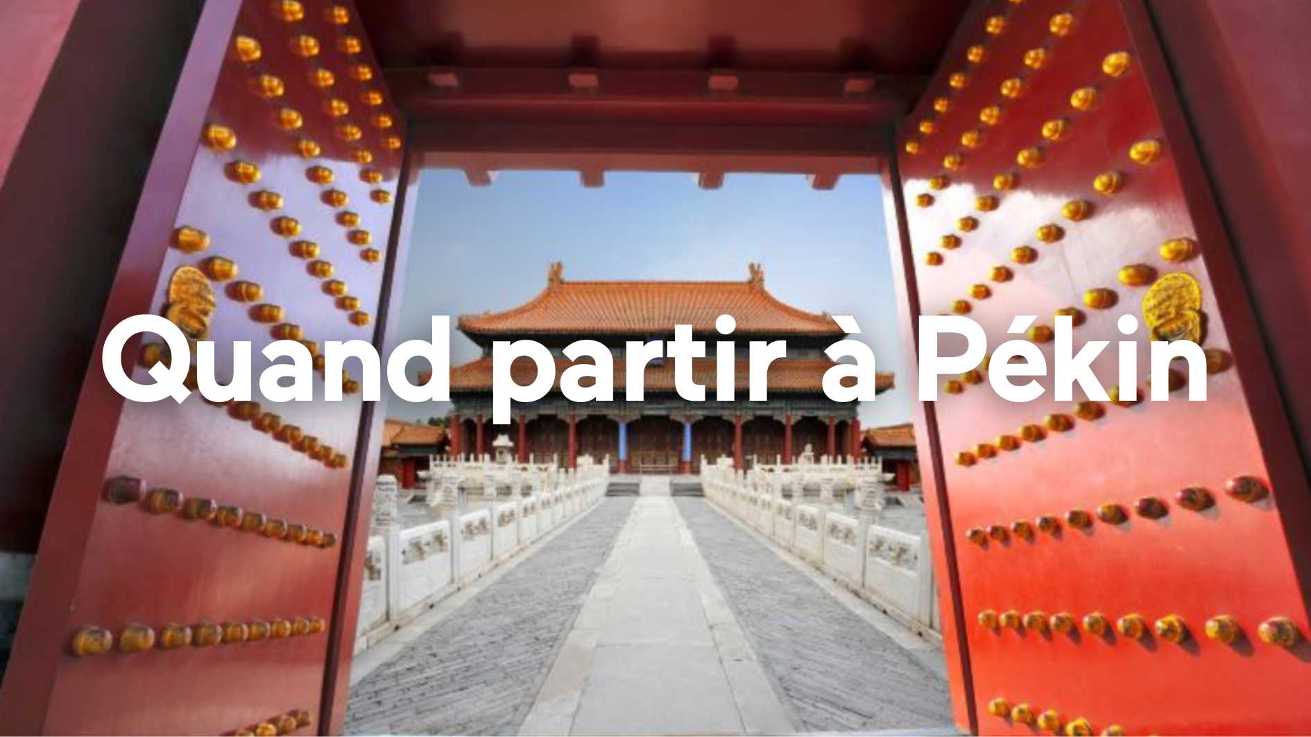 Quand partir à Pékin