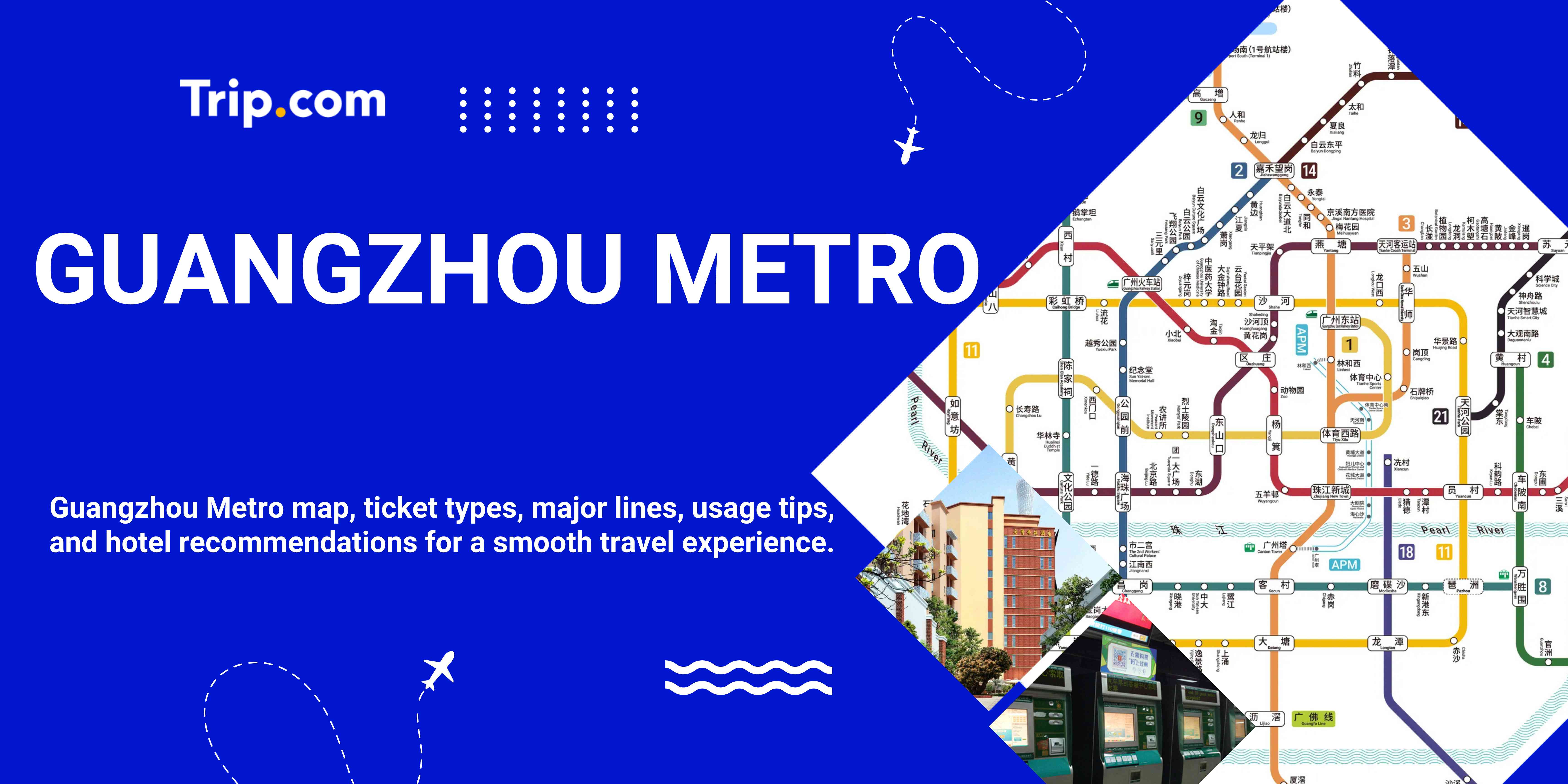 Guangzhou Metro Guide: Maps, Tickets, Key Lines & Hotels