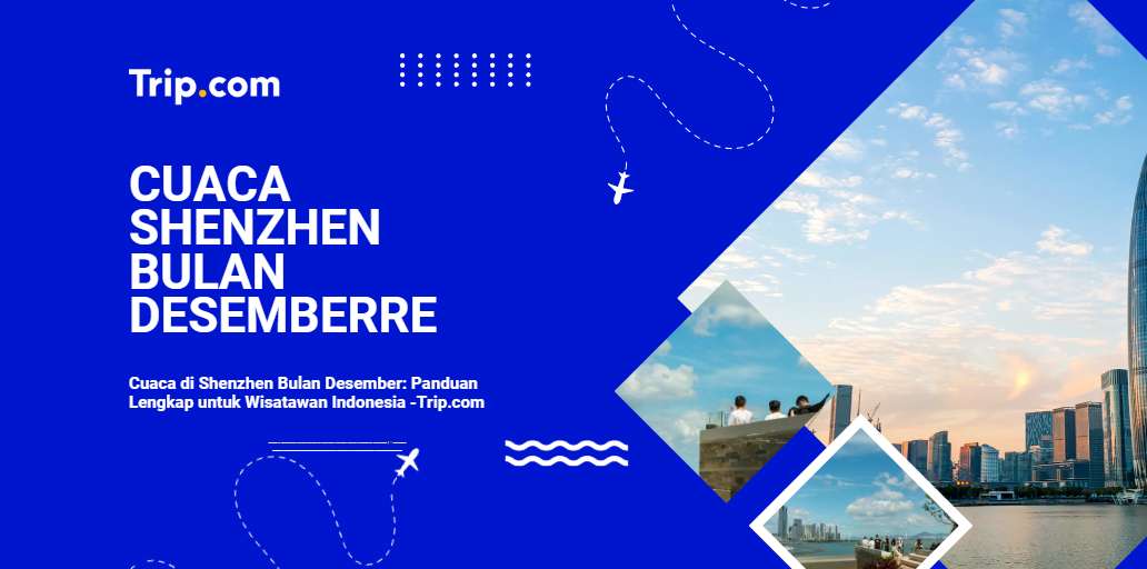 Cuaca di Shenzhen Bulan Desember-Trip.com