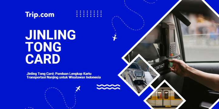 Jinling Tong Card: Panduan Lengkap Kartu Transportasi Nanjing untuk Wisatawan Indonesia| Trip.com