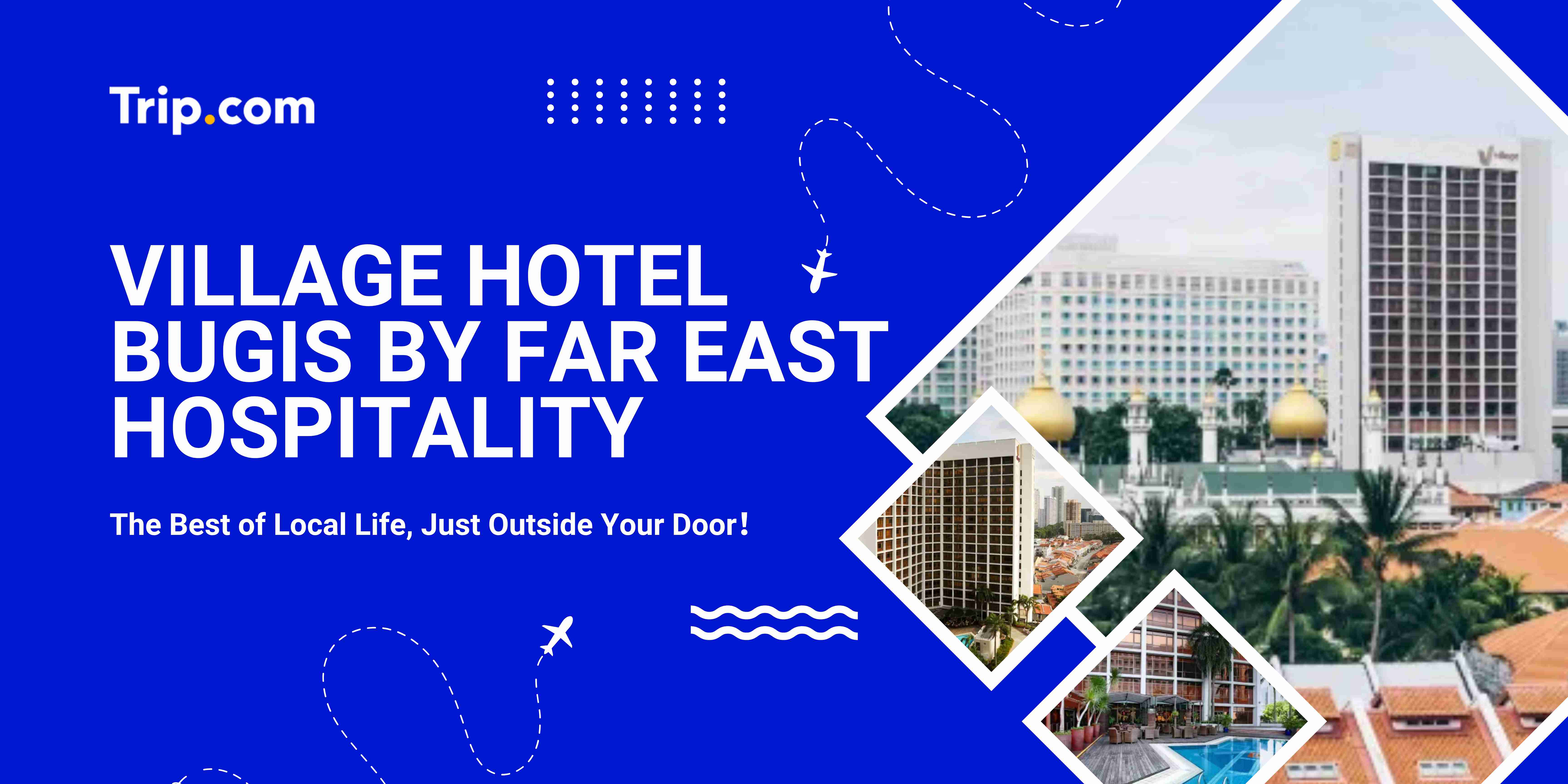 Village Hotel Bugis by Far East Hospitality