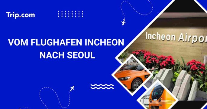 Vom Flughafen Incheon nach Seoul