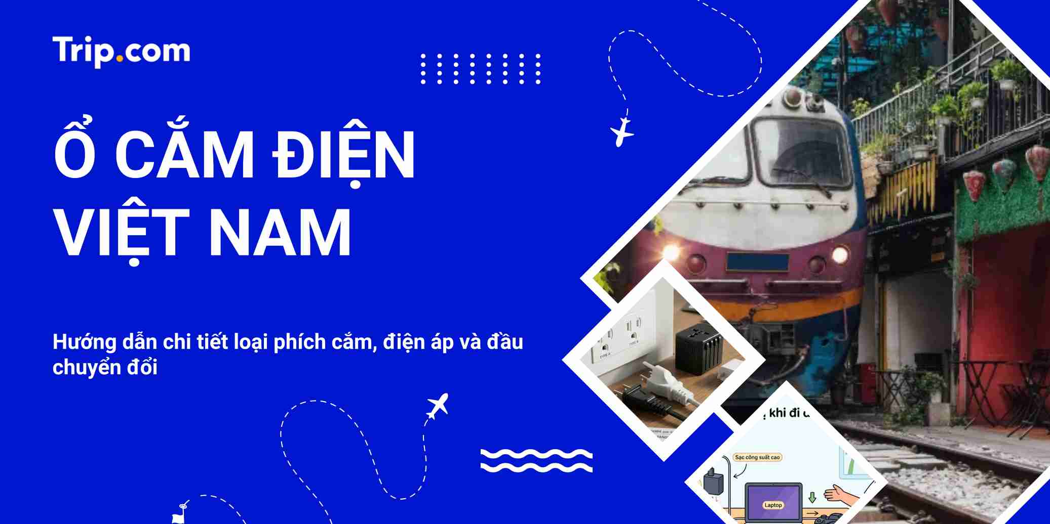 Ổ Cắm Điện Việt Nam 2026: Hướng Dẫn Chọn Phích Cắm & Sạc An Toàn | Trip.com