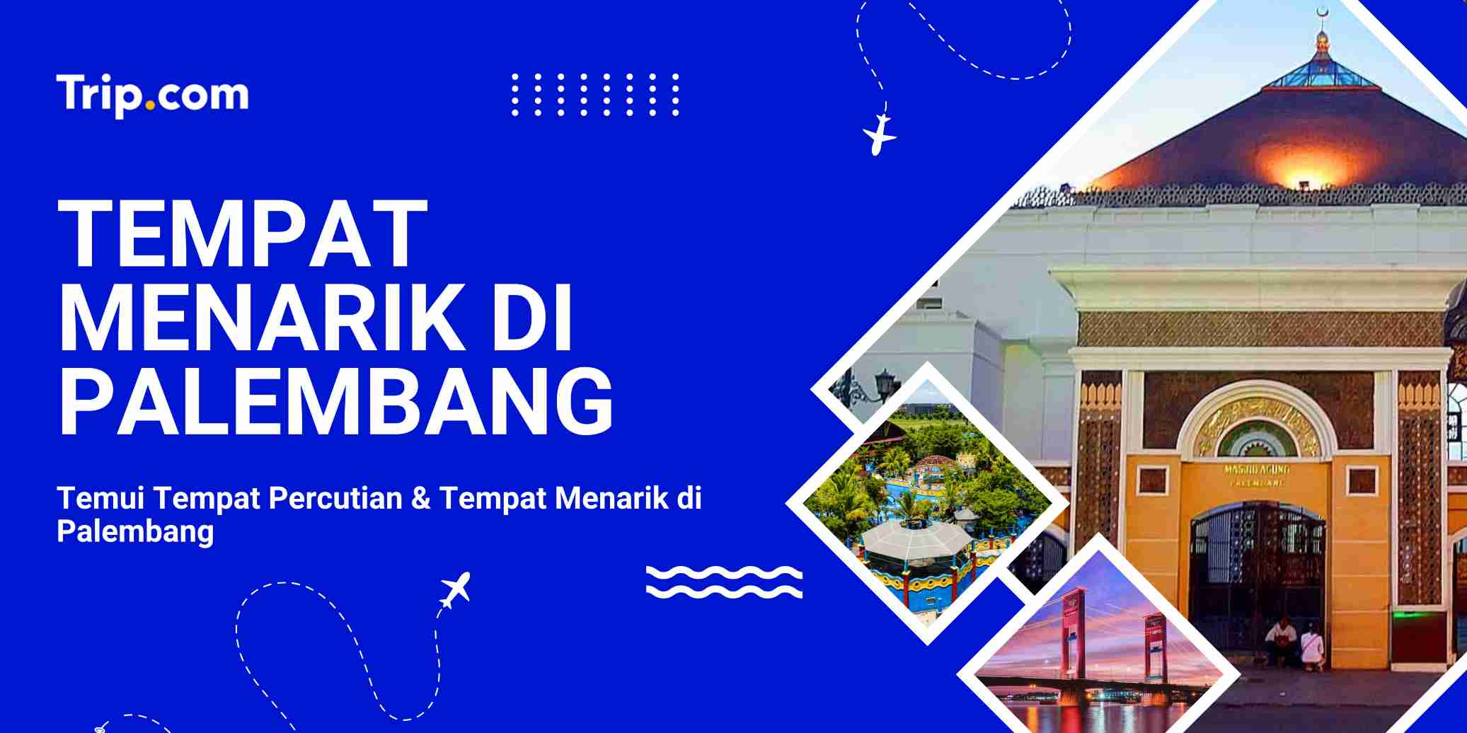 Tempat Menarik di Palembang | Trip.com