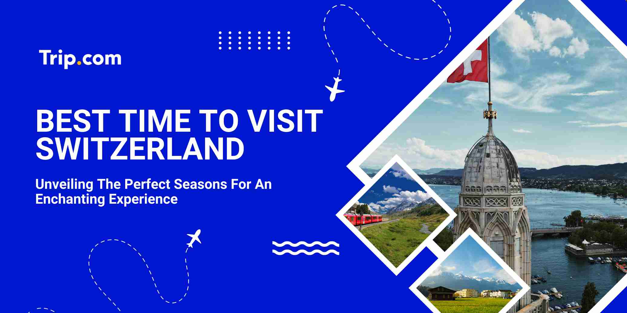 Best Time To Visit Switzerland