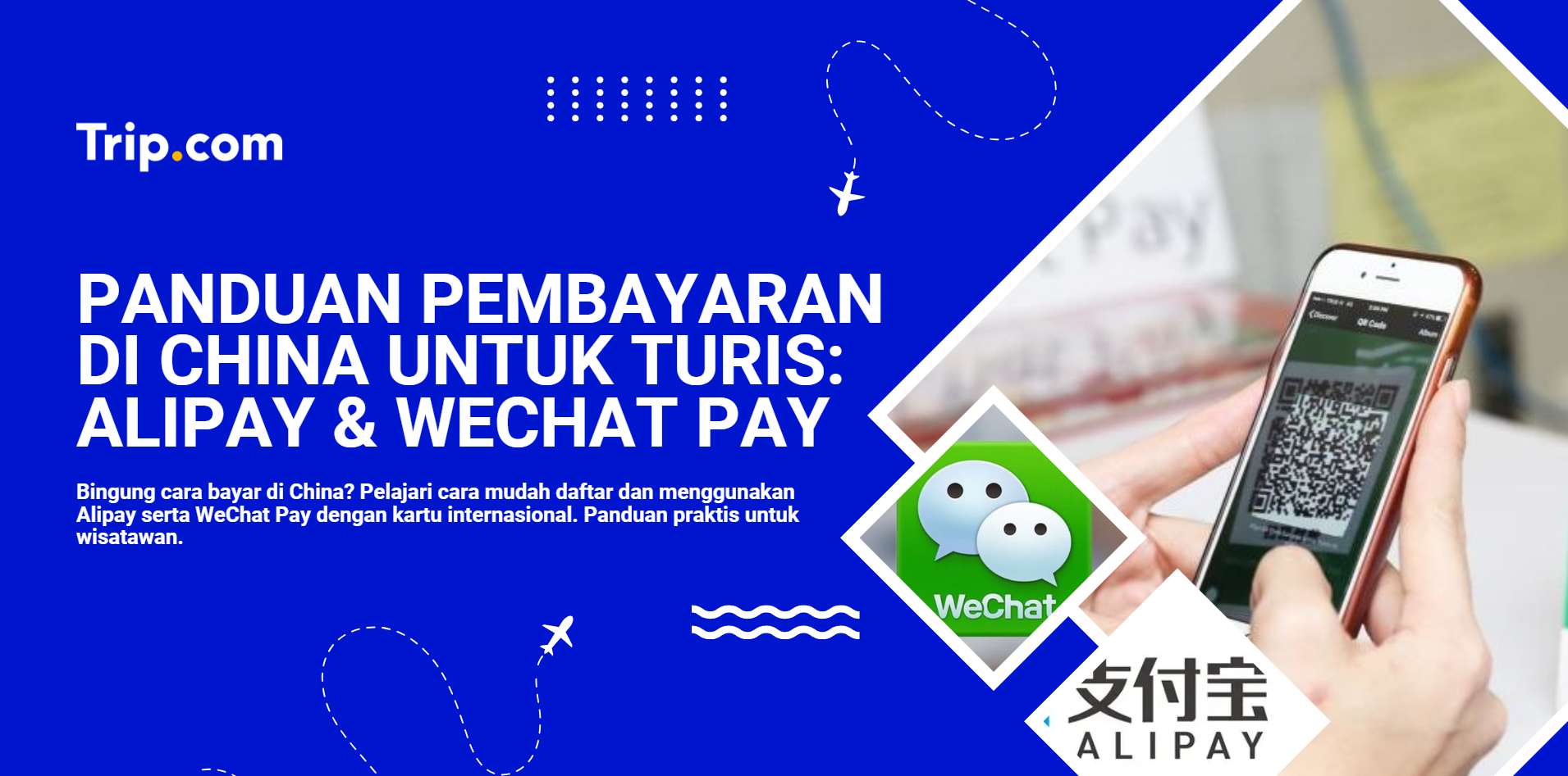 Panduan Pembayaran di China untuk Turis: Alipay & WeChat Pay 2025
