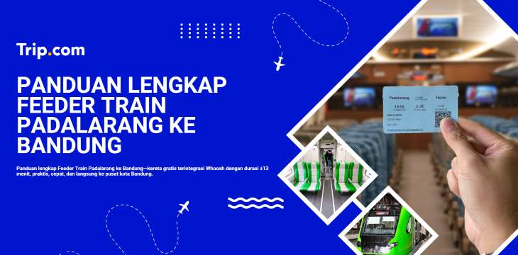 Feeder Train Padalarang ke Bandung: Panduan Lengkap, Jadwal & Tips | Trip.com