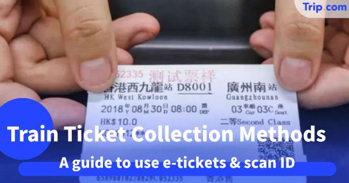 Guide to Train Ticket Collection Methods for 2026 | Trip.com