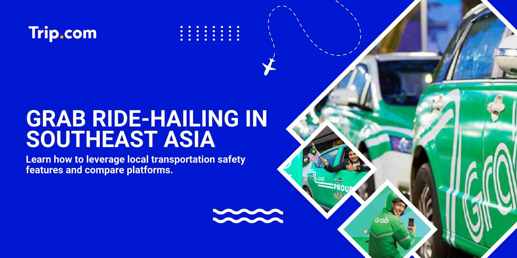  Complete Traveler’s Guide to Local Transportation: Mastering Grab Ride-Hailing | Trip.com