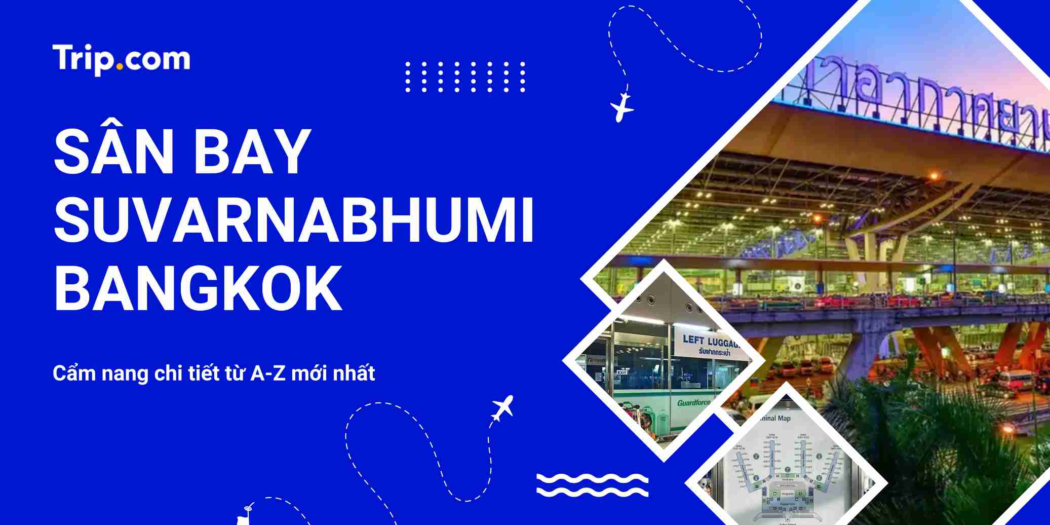 Sân bay Suvarnabhumi Bangkok 2026: Cẩm nang chi tiết từ A-Z mới nhất | Trip.com