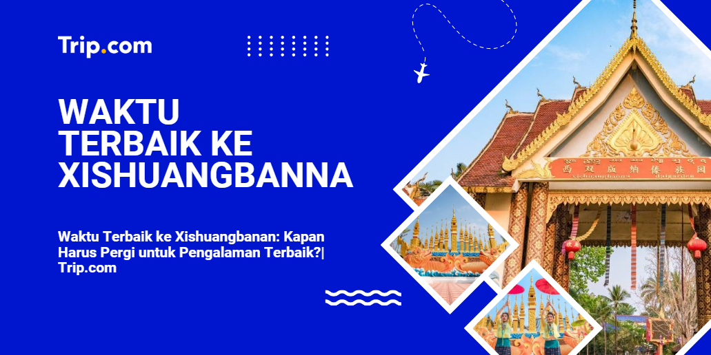 waktu Terbaik ke xishuangbanna