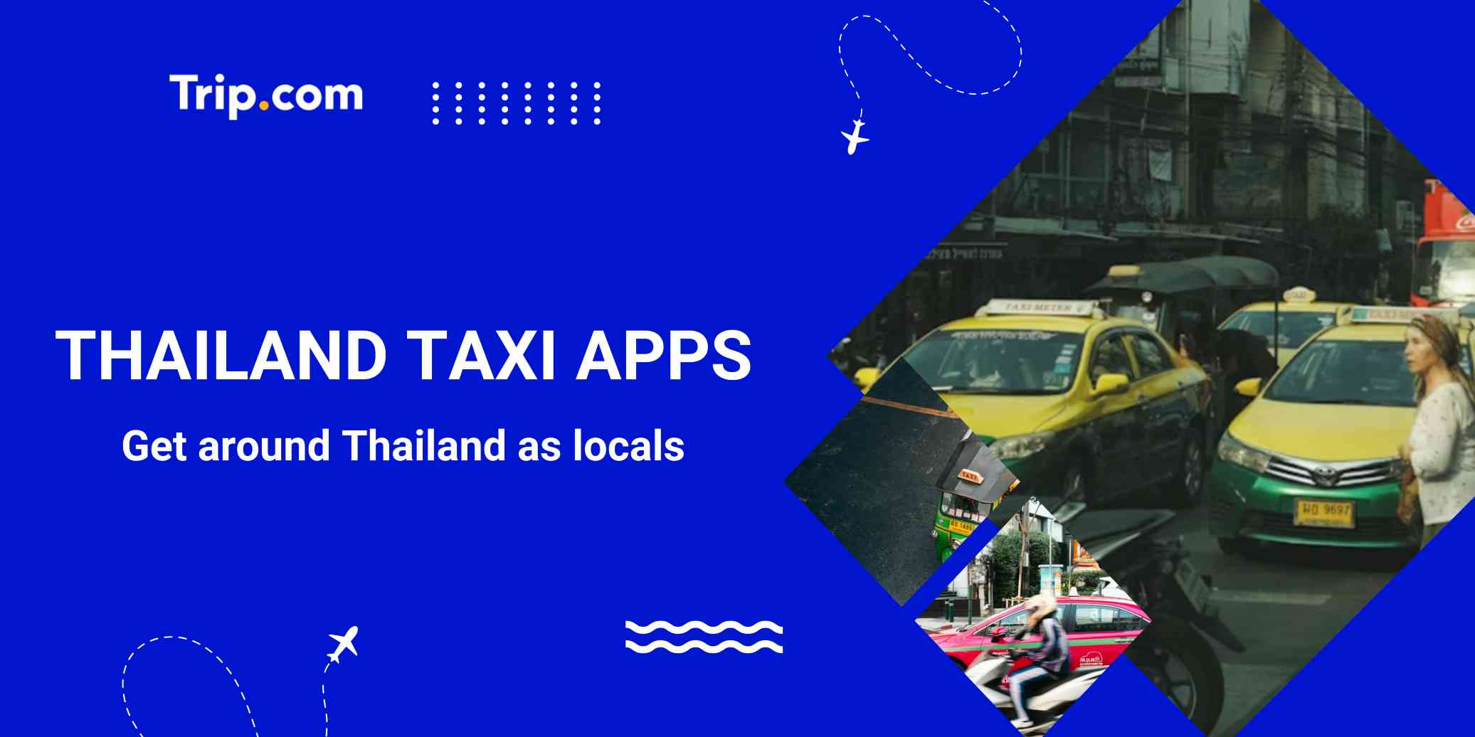 Best Thailand Taxi Apps: Ultimate Tourist Guide | Trip.com
