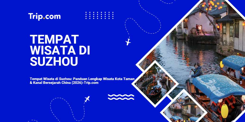 Tempat Wisata di Suzhou-Trip.com