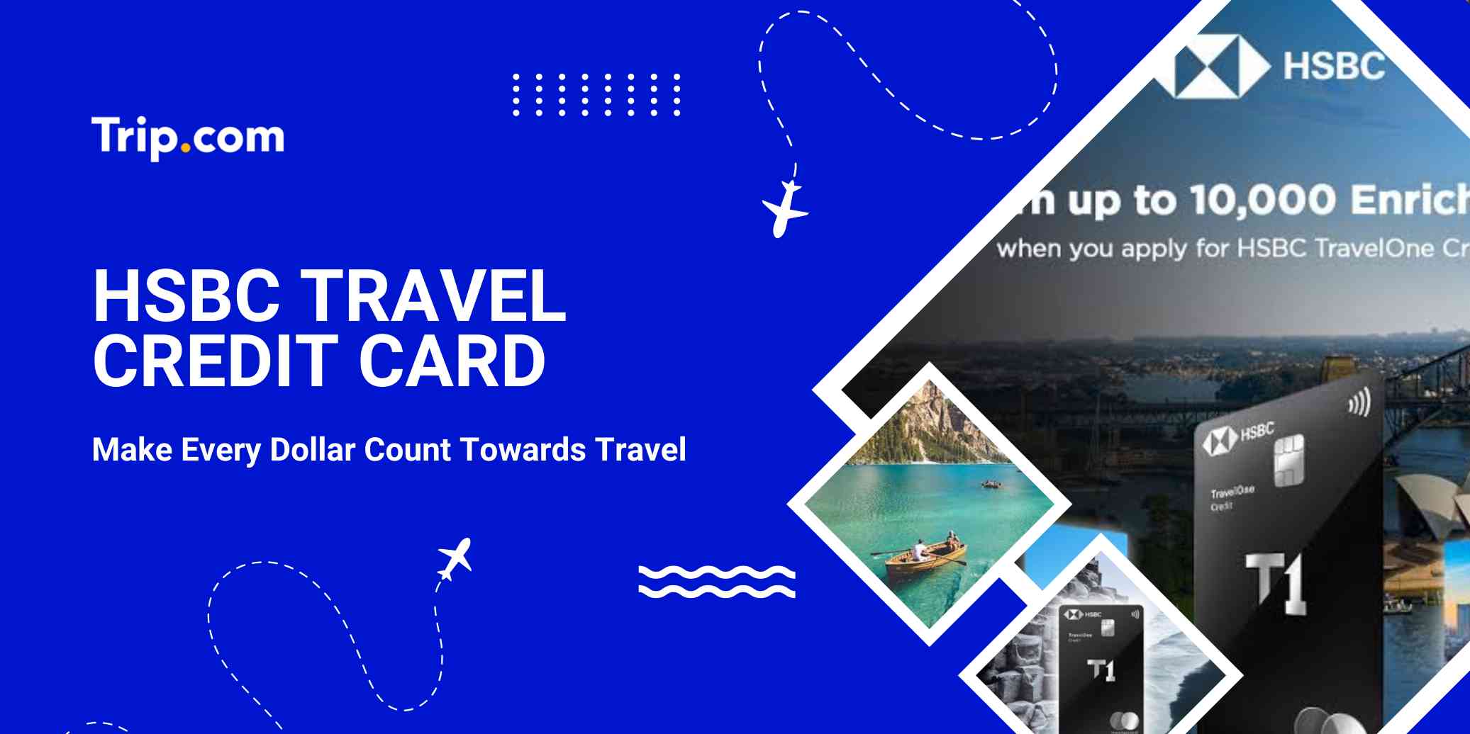 HSBC TravelOne Card Review 2026 : Miles, Fees & Benefits | Trip.com
