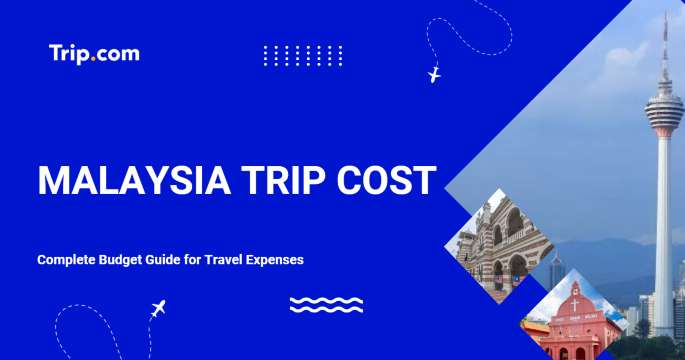 Malaysia Trip Cost